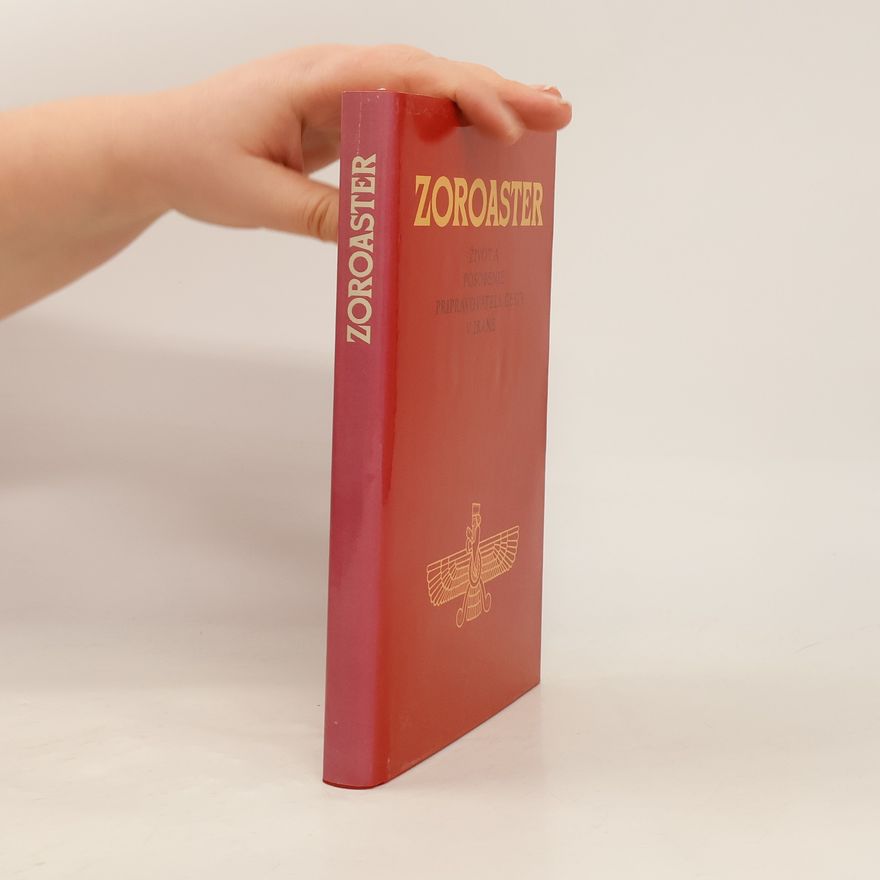 Kolektiv autorů Zoroaster: Žibot a pôsobenie pripravovateľa cesty v Iráne