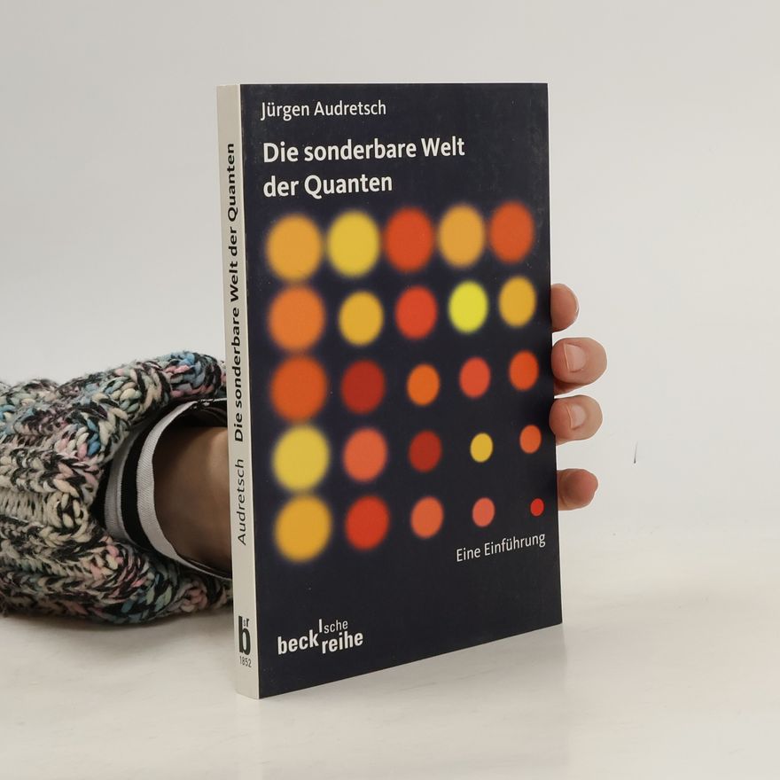 Jürgen Audretsch Die sonderbare Welt der Quanten