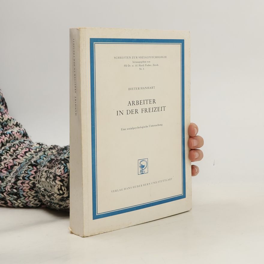 Dieter Hanhart Arbeiter in der Freizeit