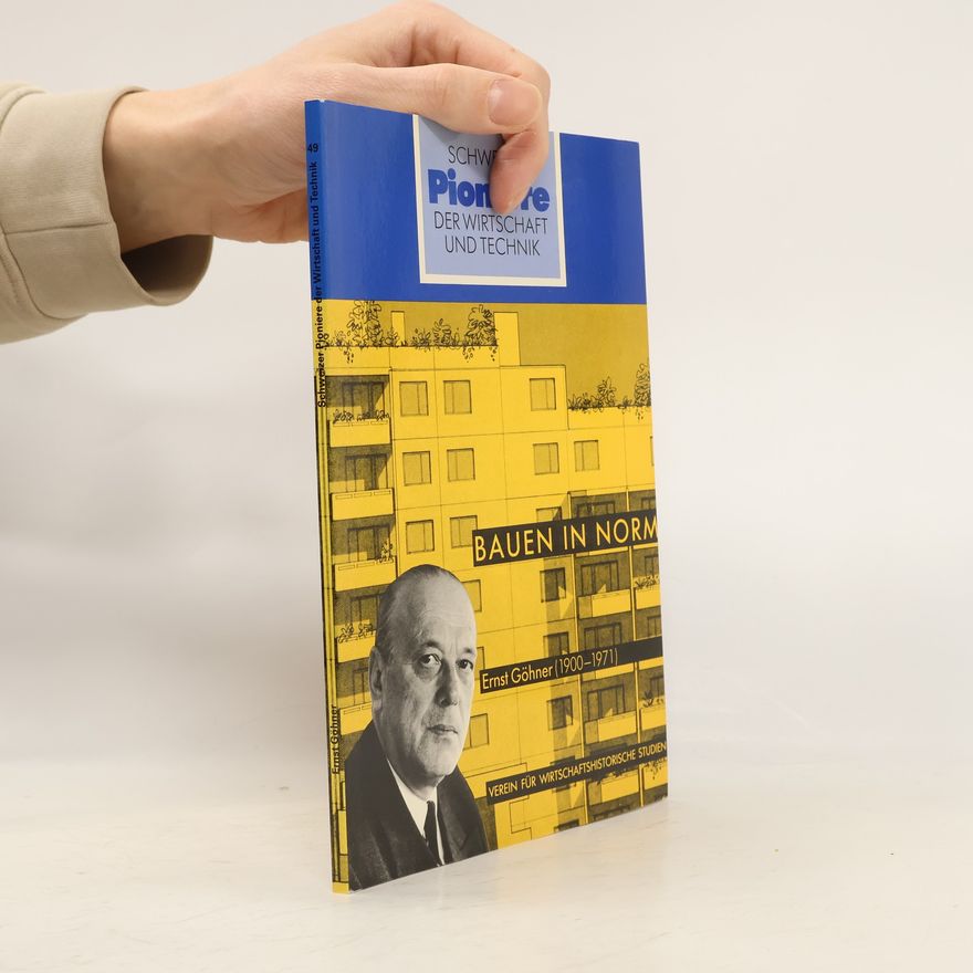 Collectif d'auteurs Ernst Göhner : (1900 - 1971) ; Bauen in Norm