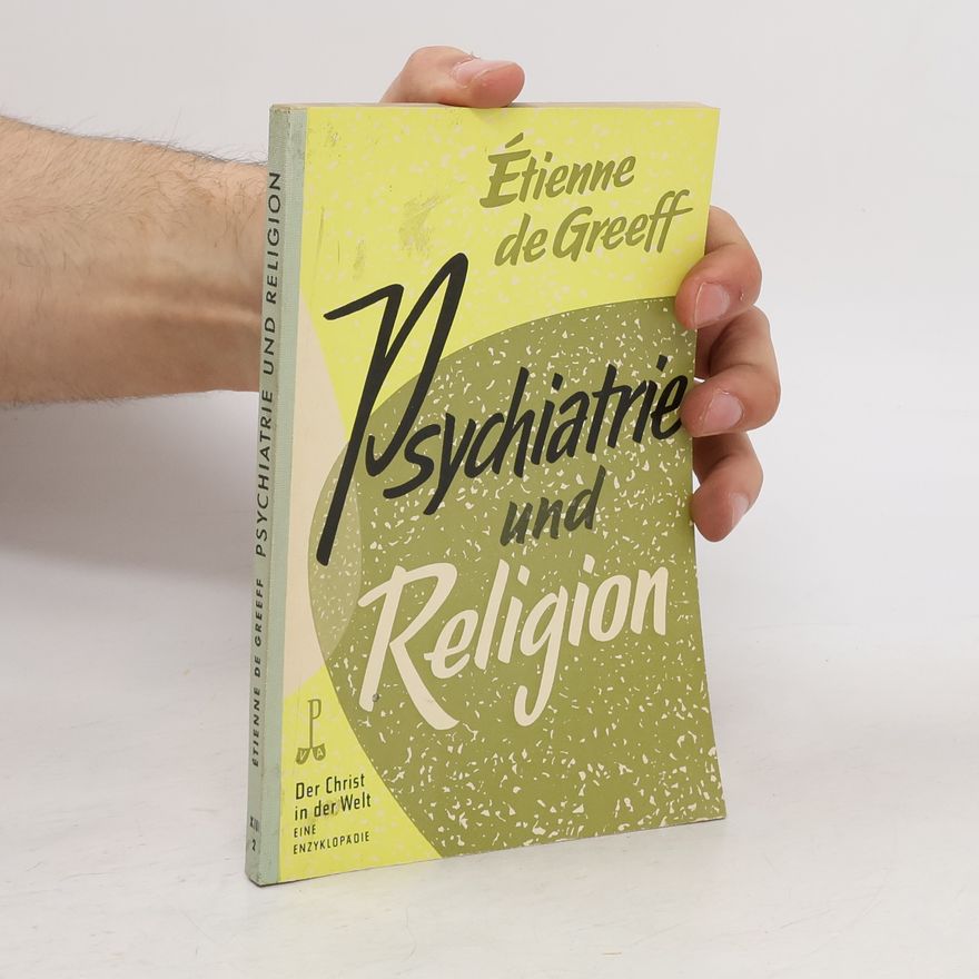 Etienne De Greeff Psychiatrie und Religion