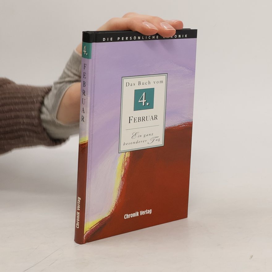 Autorenkollektiv Die persönliche Chronik: Das Buch vom 4. Februar