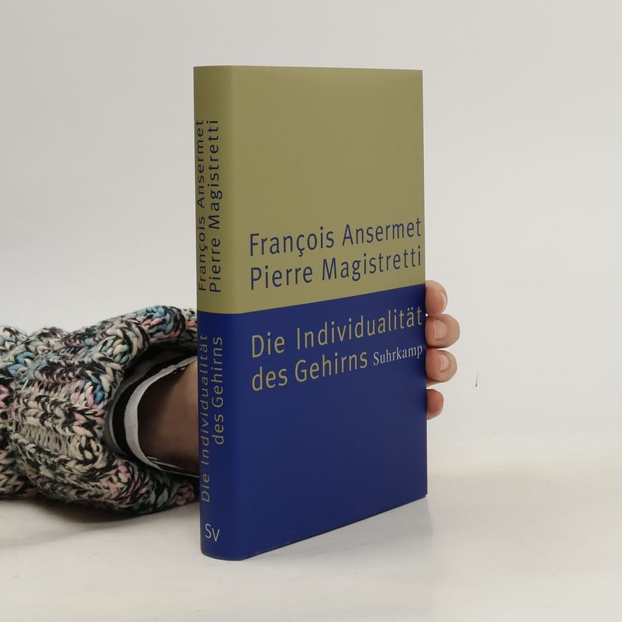 François Ansermet Die Individualität des Gehirns