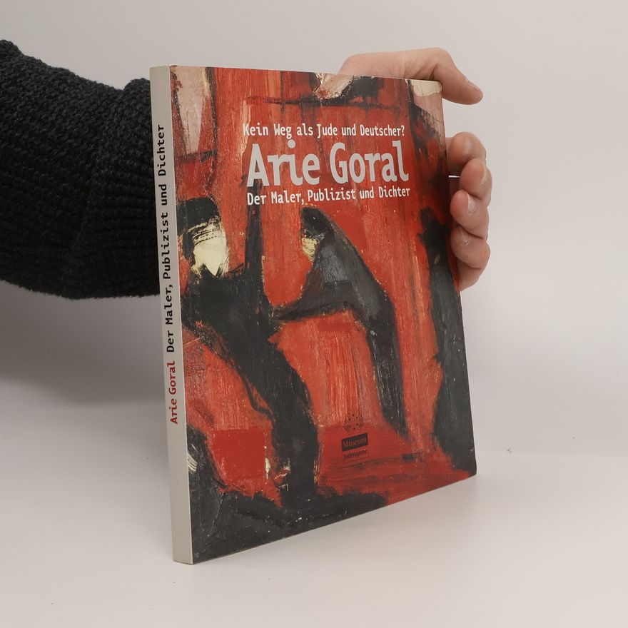 Arie Goral Sternheim Kein Weg als Jude und Deutscher?