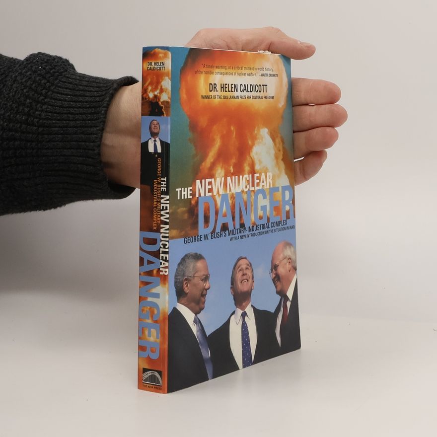 Helen Caldicott The New Nuclear Danger