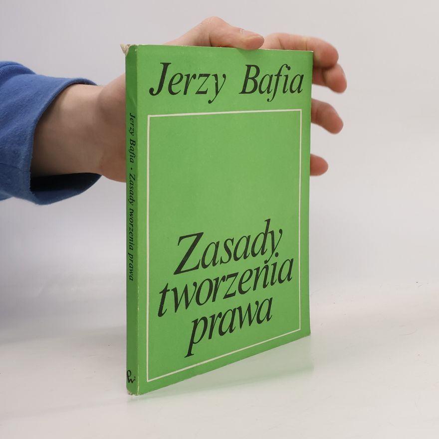 Jerzy Bafia Zasady tworzenia prawa