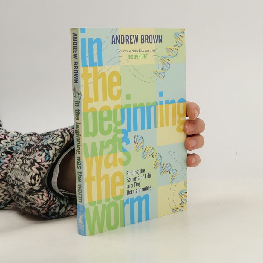 Andrew Brown In the Beginning Was the Worm