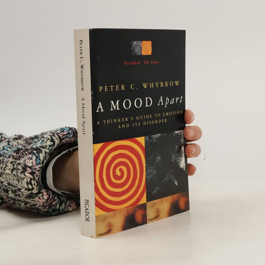Peter C. Whybrow A Mood Apart