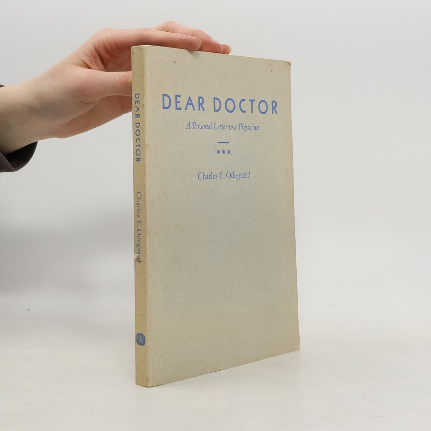 Charles E. Odegaard Dear Doctor