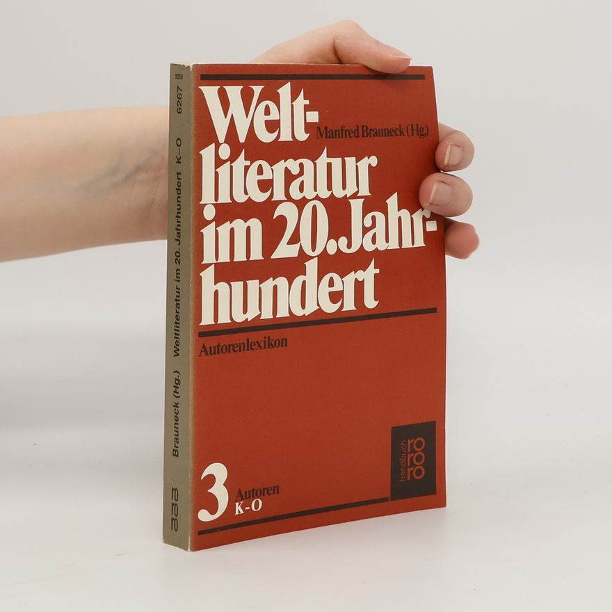Manfred Brauneck Weltliteratur im 20. Jahrhundert : Autorenlexikon, 3 K-O