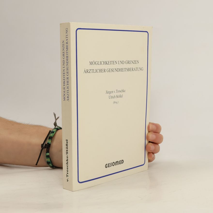 Ulrich Stößel Möglichkeiten und Grenzen ärztlicher Gesundheitsberatung