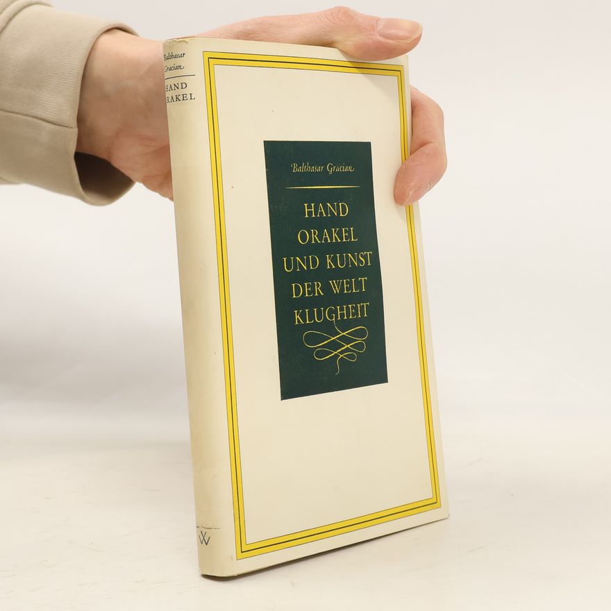 Baltasar Gracián Hand Orakel und Kunst der Weltklugheit