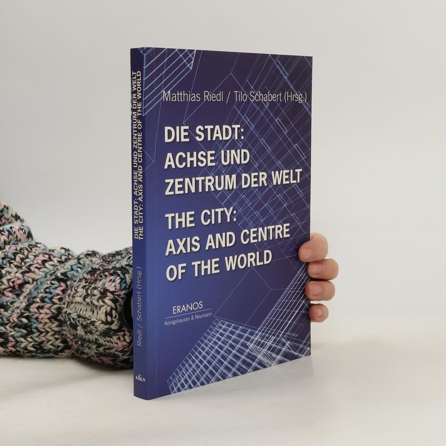 Tilo Schabert Eranos: Die Stadt: Achse und Zentrum der Welt