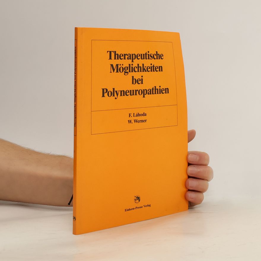 Frieder Láhoda Therapeutische Möglichkeiten bei Polyneuropathien