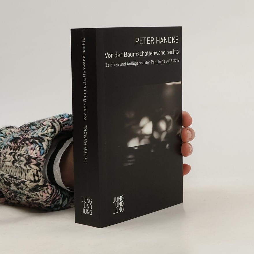 Peter Handke Vor der Baumschattenwand nachts
