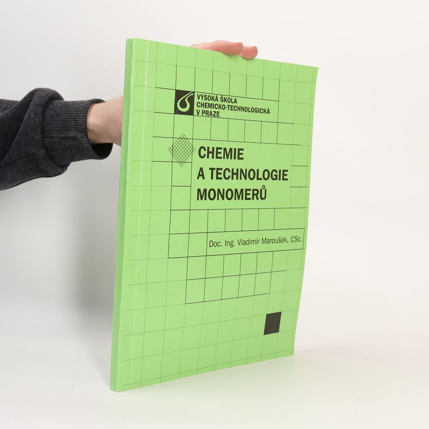 Vladimír Maroušek Chemie a technologie monomerů