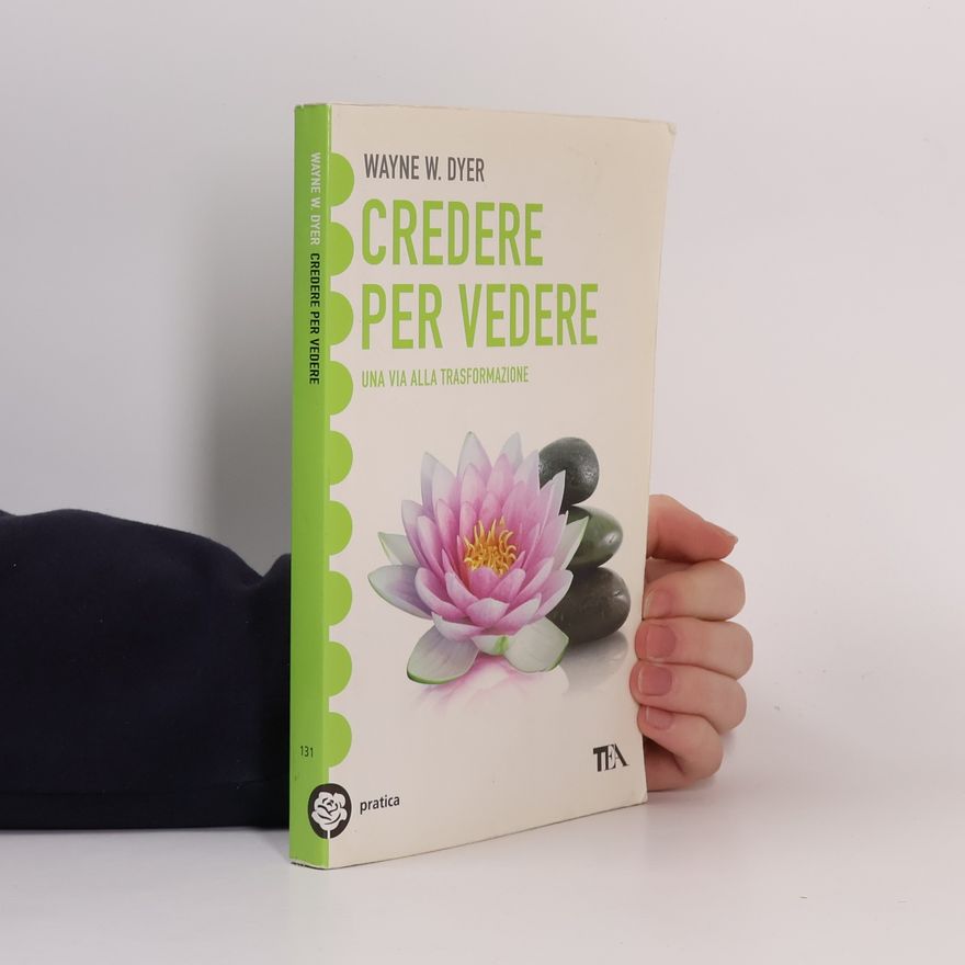 Wayne W. Dyer Credere per Vedere