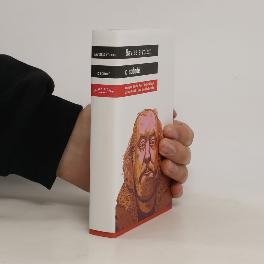 Jan Ivan Wünsch Bav se s volem o sobotě : Jasná páka & Hudba Praha