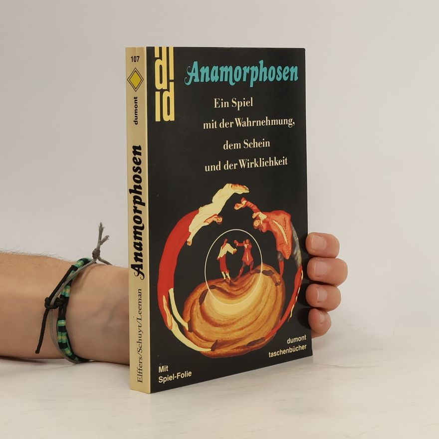 Fred Leemann Anamorphosen. Ein Spiel mit der Wahrnehmung, dem Schein und der Wirklichkeit