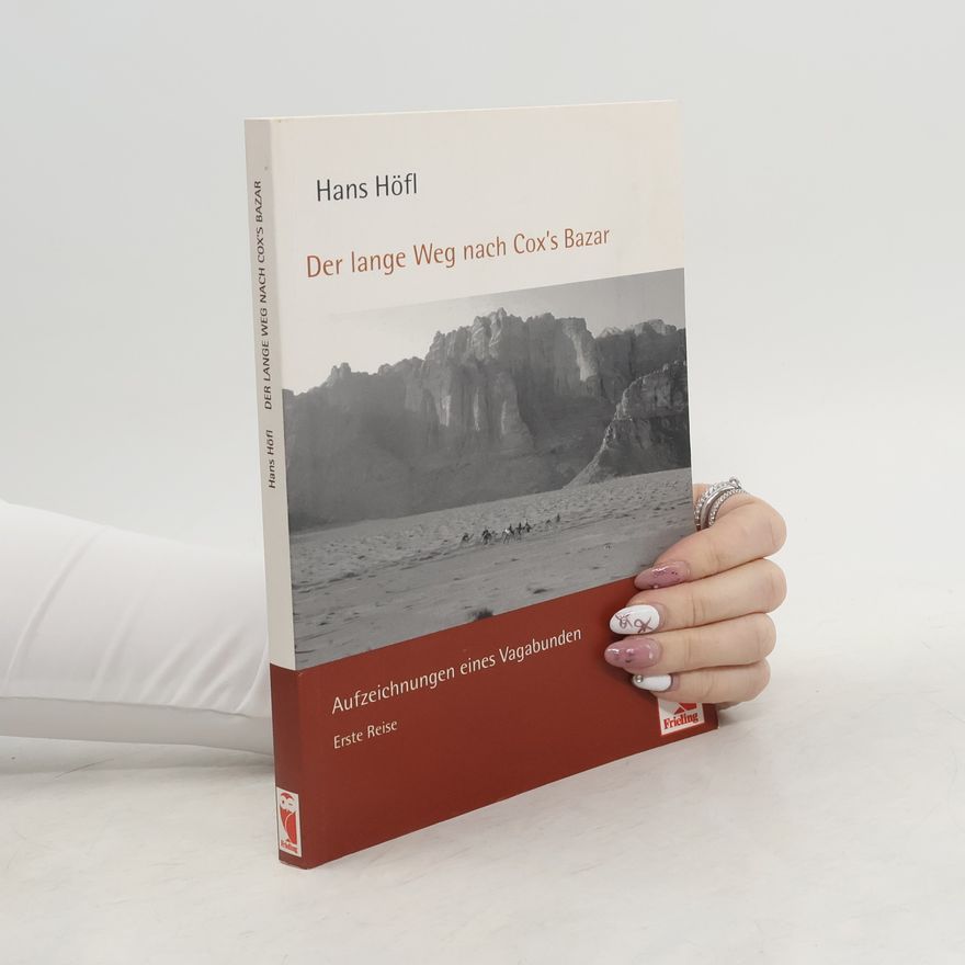 Hans Höfl Der lange Weg nach Cox's Bazar