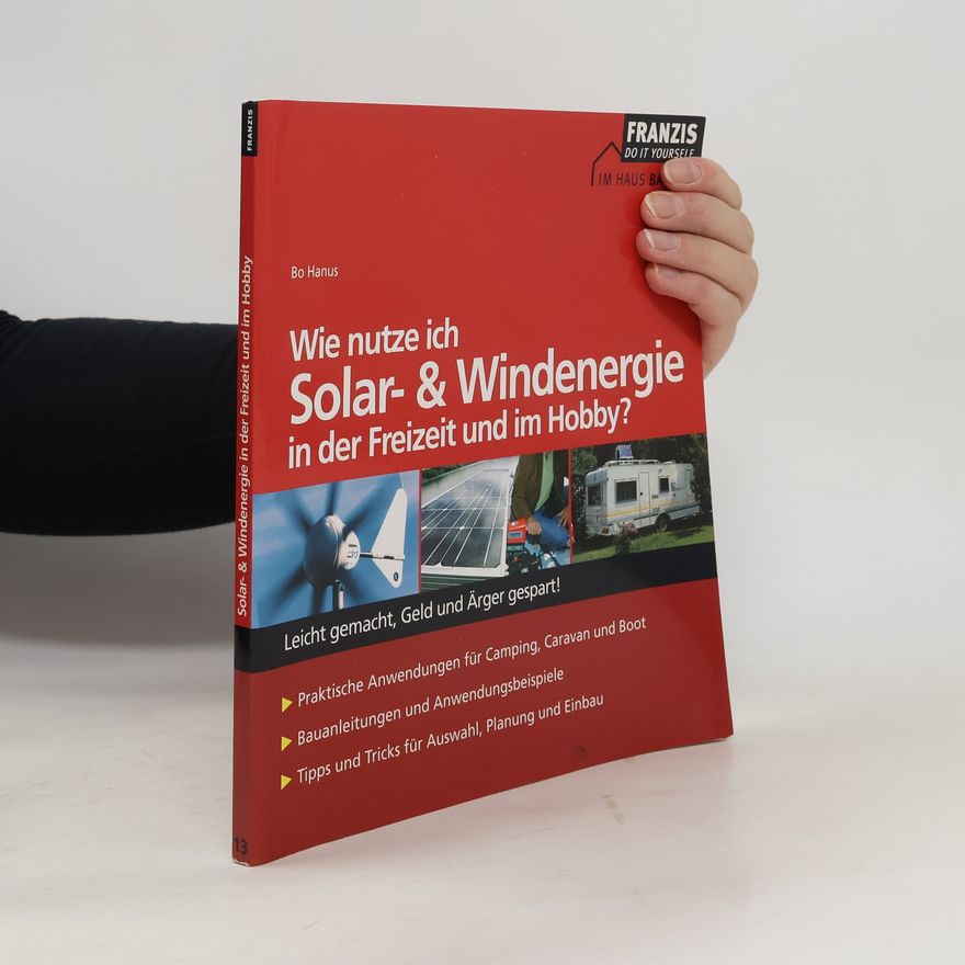 Bo Hanus Wie nutze ich Solar- und Windenergie in der Freizeit und im Hobby?