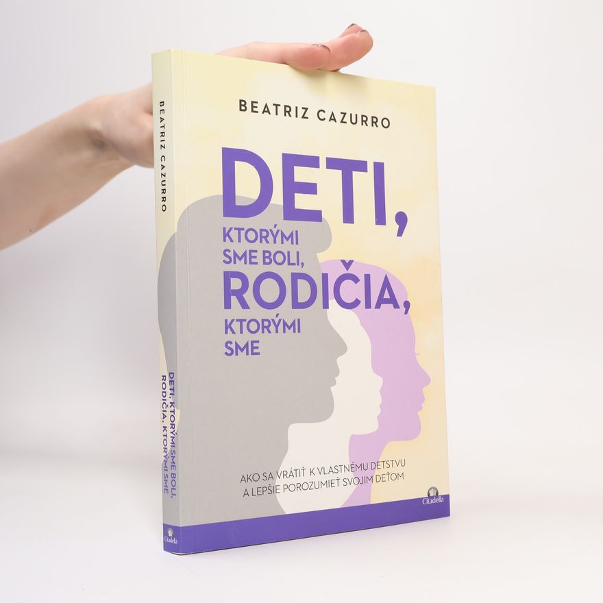 Beatriz Cazurro Deti, ktorými sme boli, rodičia, ktorými sme