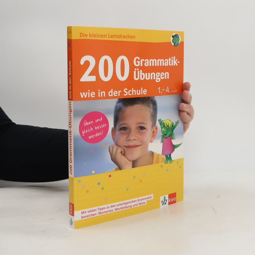 Ursula Lassert Die kleinen Lerndrachen: 200 Grammatik-Übungen wie in der Schule