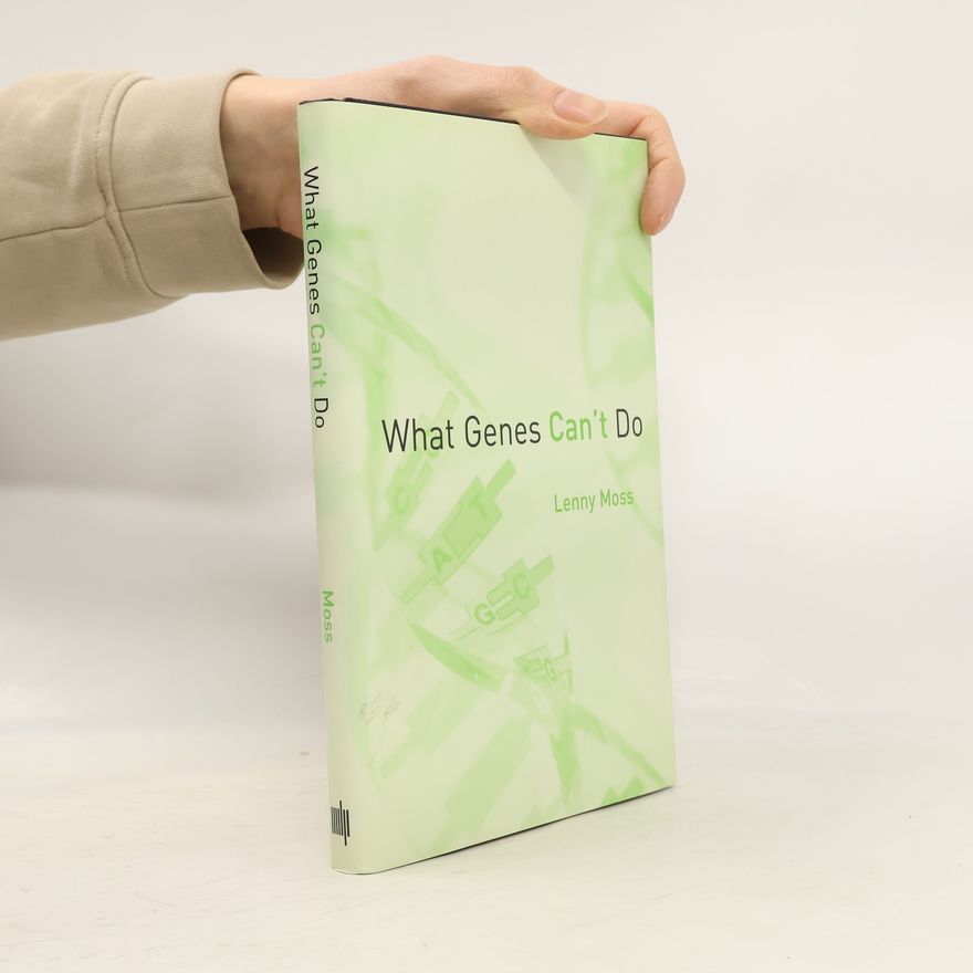 Lenny Moss Basic Bioethics: What Genes Can't Do