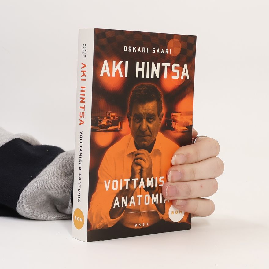 Oskari Saari Aki Hintsa – Voittamisen Anatomia