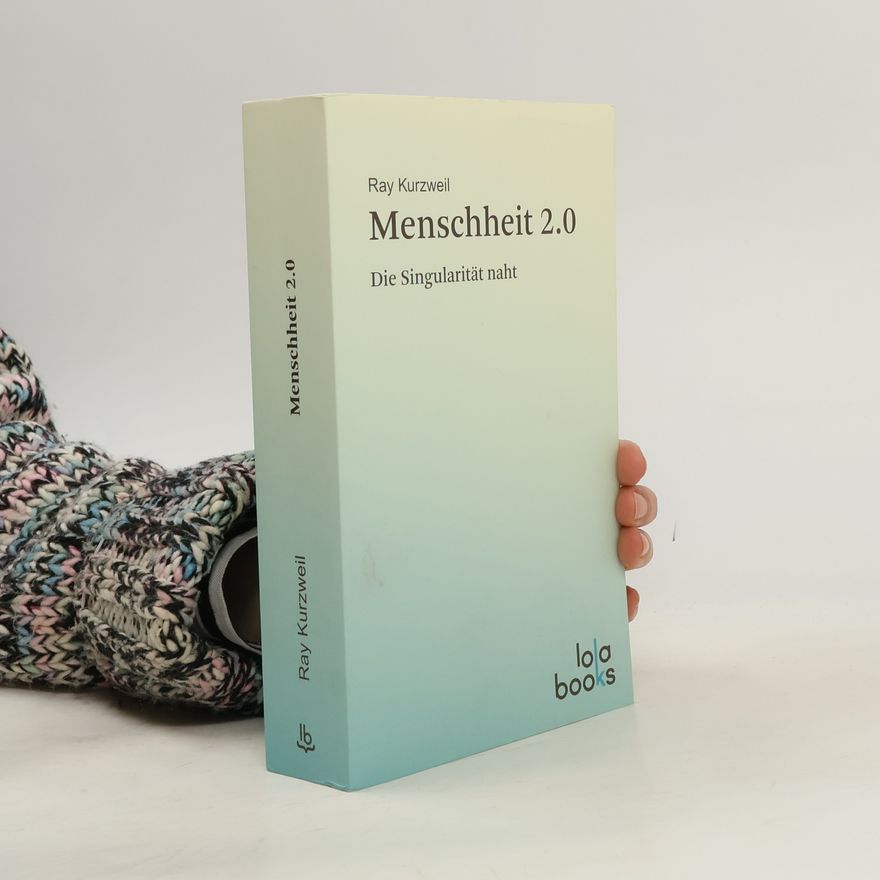 Raymond Kurzweil Menschheit 2.0