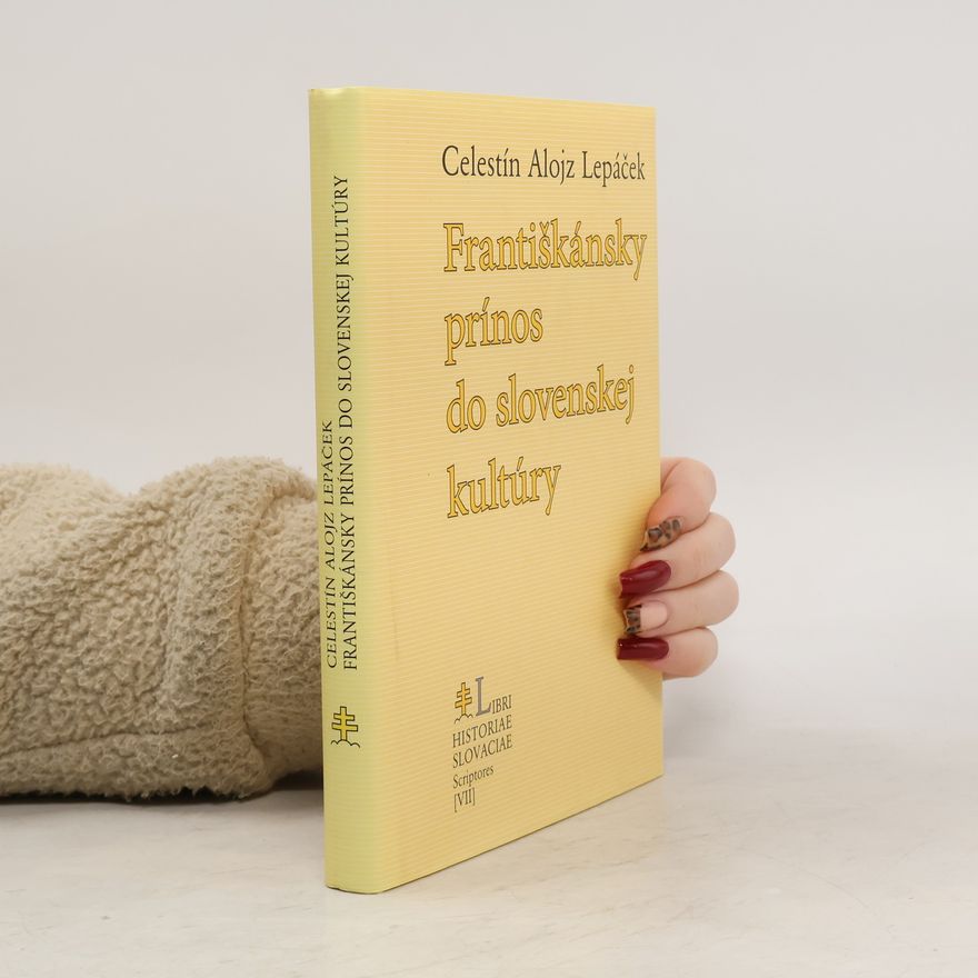 Celestín Alojz Lepáček Františkánsky prínos do slovenskej kultúry