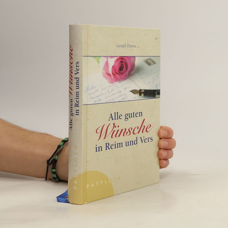 Gerald Drews Alle guten Wünsche in Reim und Vers