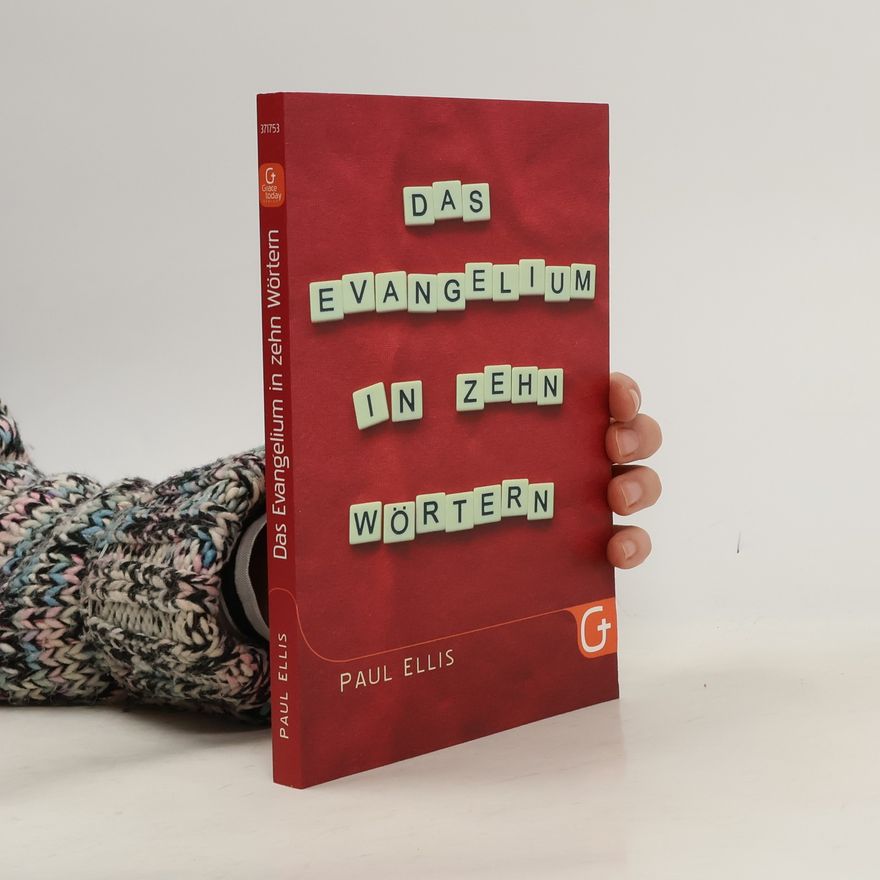 Paul Ellis Das Evangelium in zehn Wörtern
