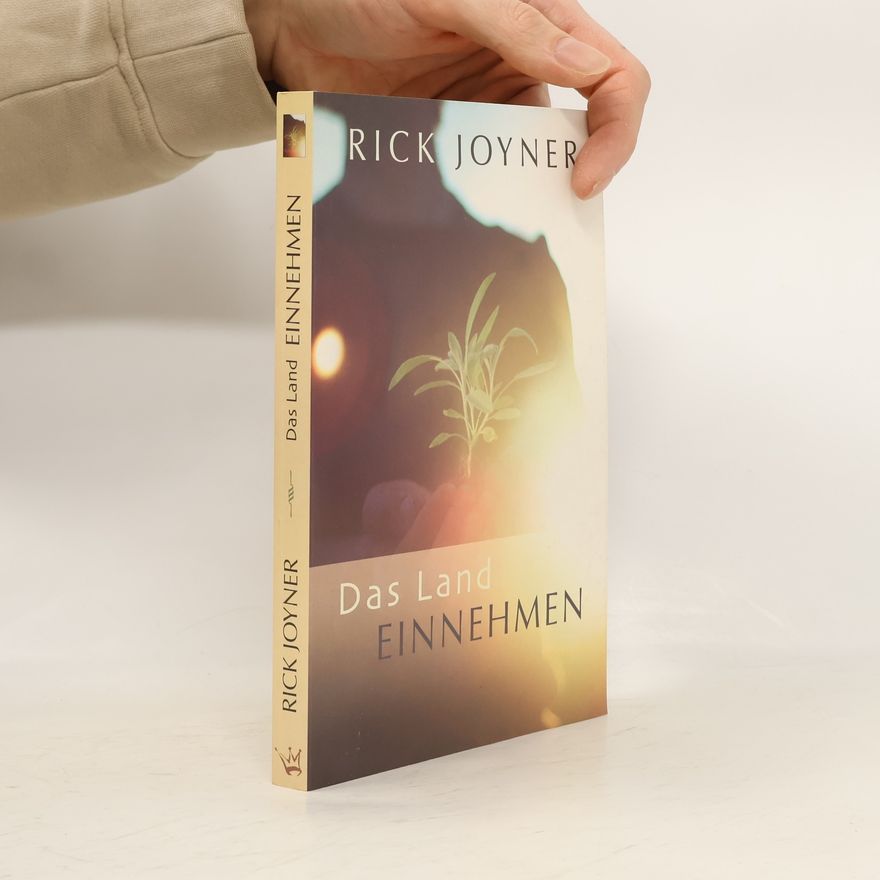 Rick Joyner Das Land einnehmen