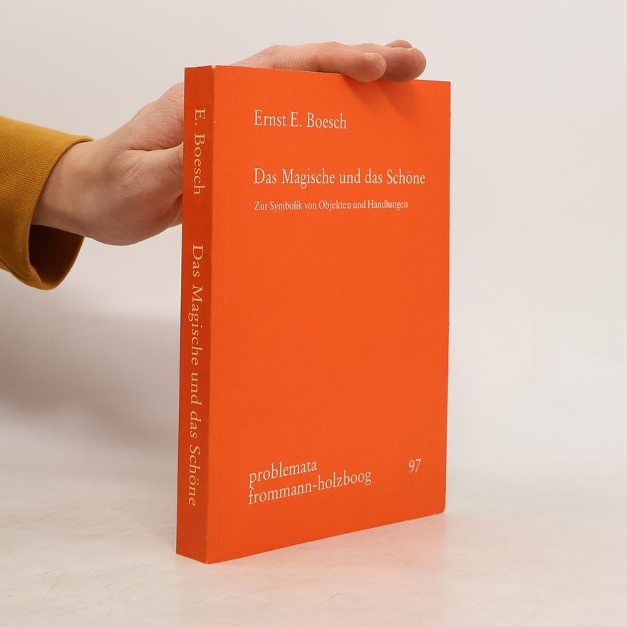 Ernst E. Boesch Problemata - 97: Das Magische und das Schöne