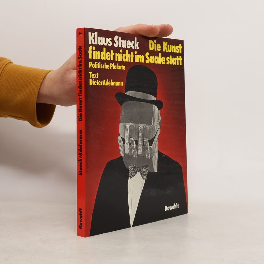 Klaus Staeck Die Kunst findet nicht im Saale statt