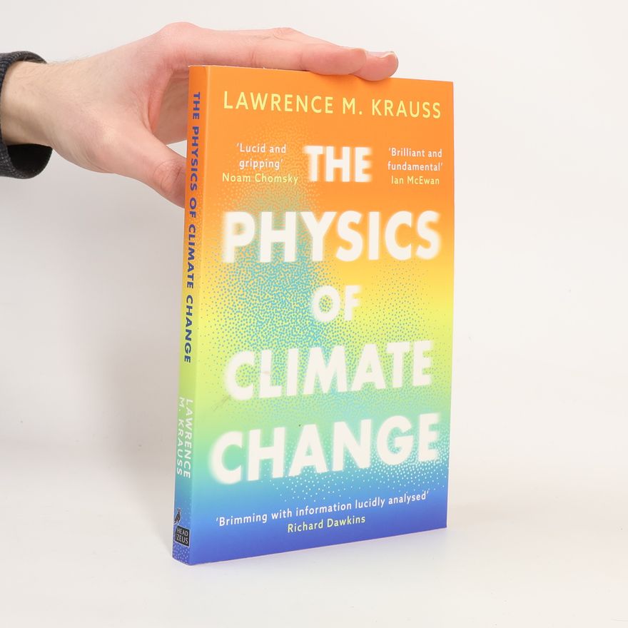 Lawrence M. Krauss The Physics of Climate Change