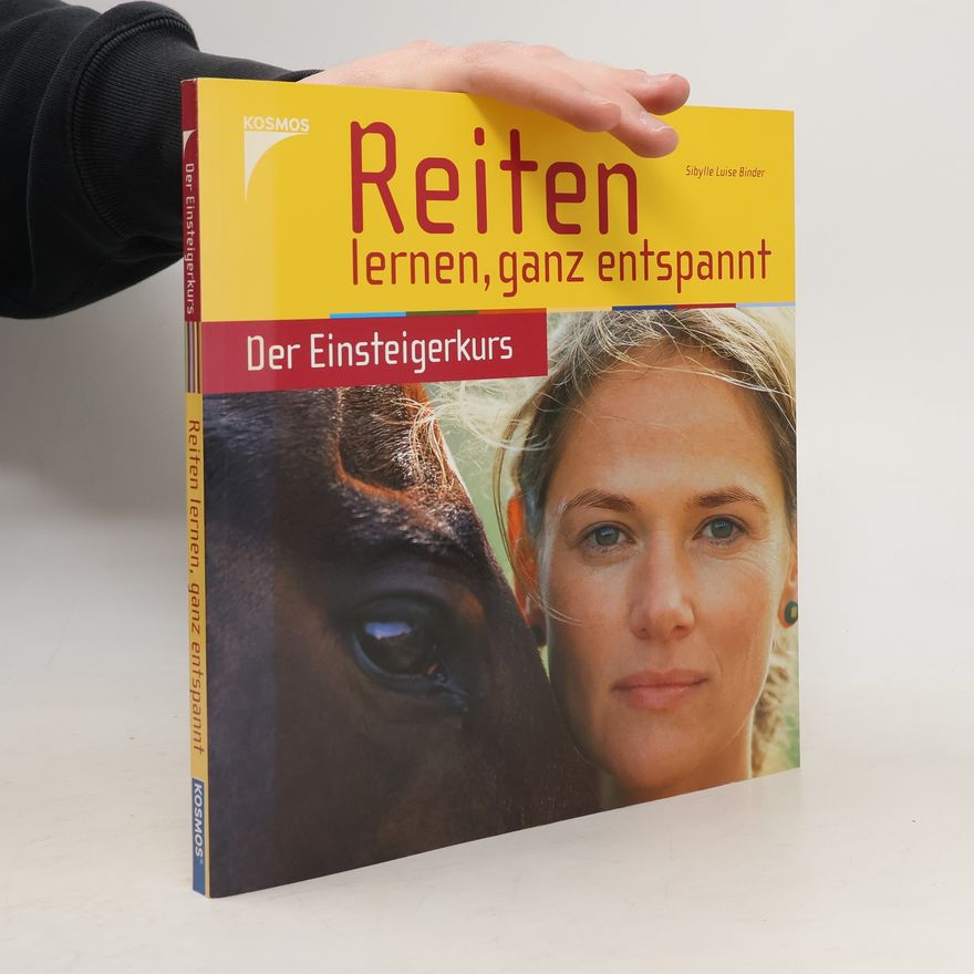 Sibylle Luise Binder Reiten lernen, ganz entspannt