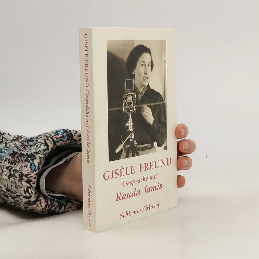 Gisèle Freund Gisèle Freund Gespräche mit Rauda Jamis