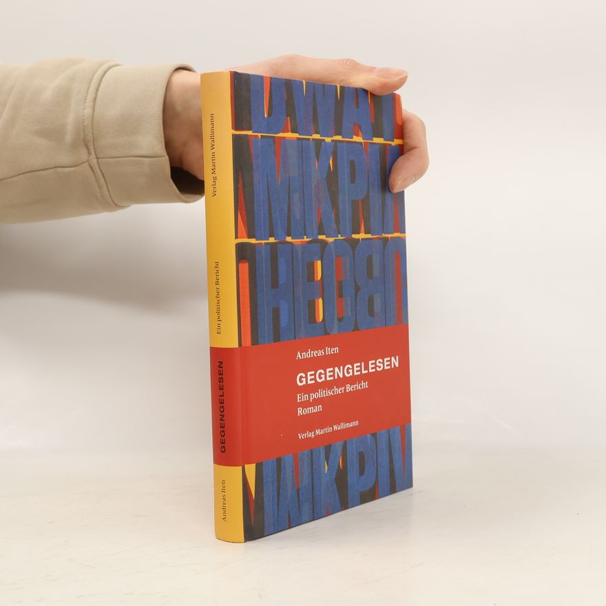 Andreas Iten Gegengelesen: Ein politischer Bericht