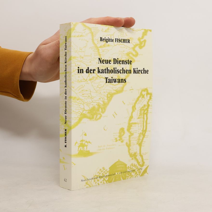 Brigitte Fischer Neue Zeitschrift für Missionswissenschaft - 42: Neue Dienste in der katholischen Kirche Taiwans
