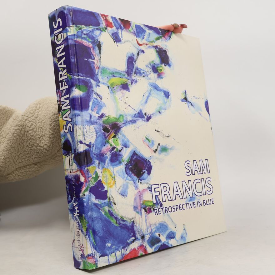 Vincent Polakovič Sam Francis: Retrospective in blue