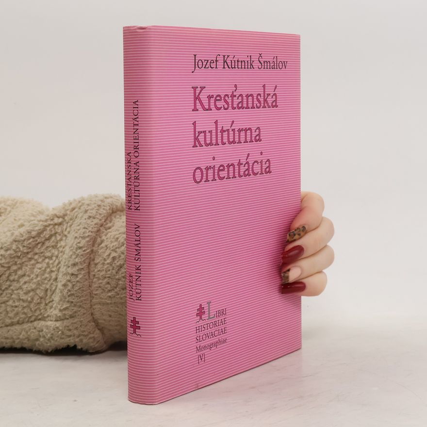 Jozef Kútnik-Šmálov Kresťanská kultúrna orientácia