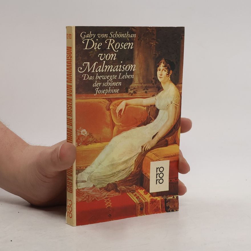 Gaby von Schönthan Die Rosen von Malmaison