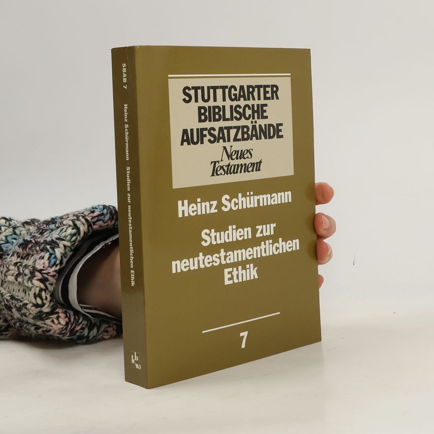 Heinz Schürmann Stuttgarter Biblische Aufsatzbände Neues Testament - 7: Studien zur neutestamentlichen Ethik