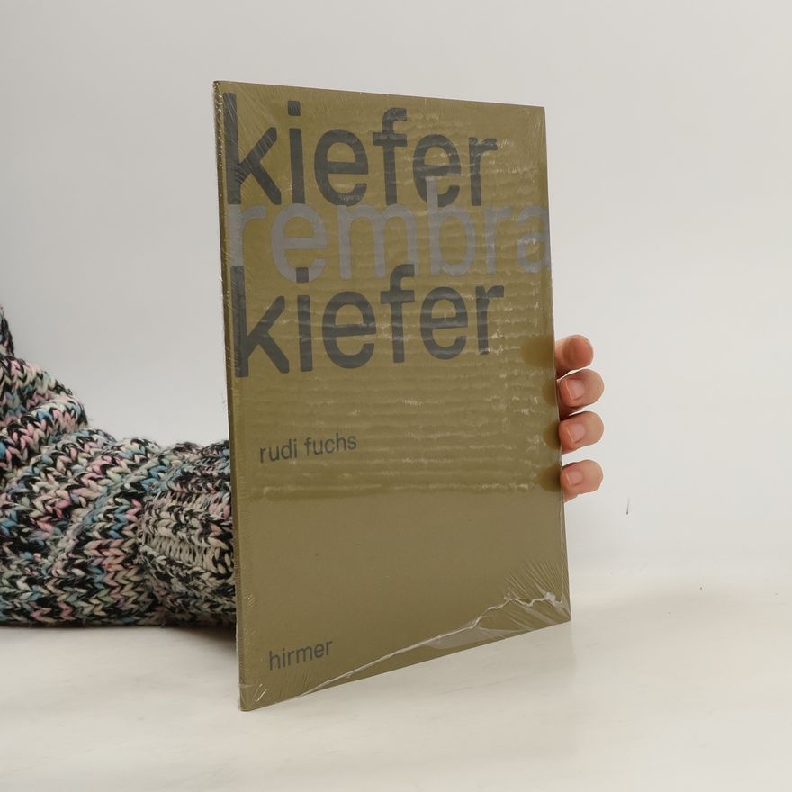 Rudi Fuchs Kiefer, Rembrandt, Kiefer