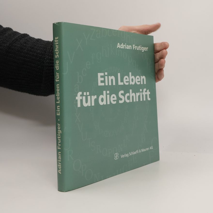 Adrian Frutiger Ein Leben für die Schrift
