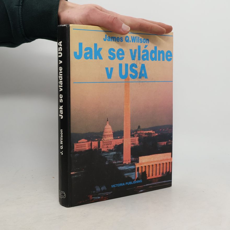 James Q. Wilson Jak se vládne v USA