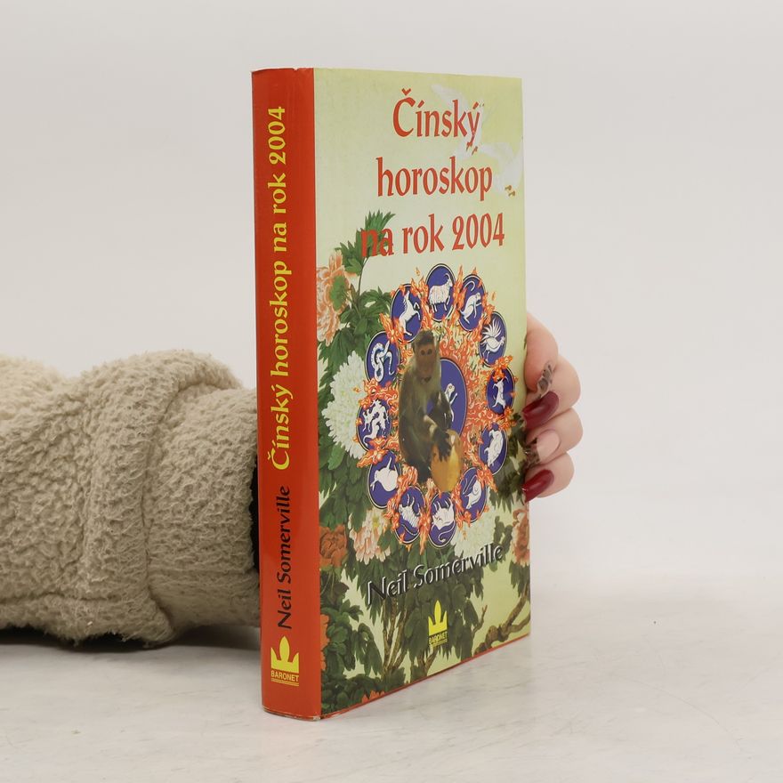 Neil Somerville Čínský horoskop na rok 2004 : co pro vás přichystal rok Opice