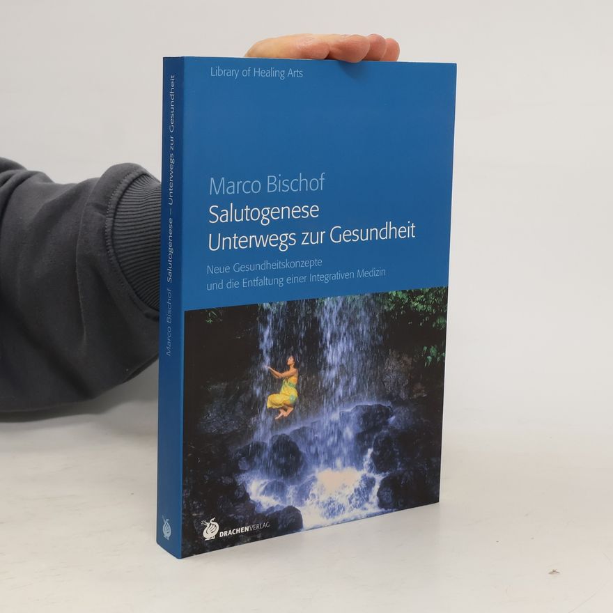 Marco Bischof Salutogenese - unterwegs zur Gesundheit